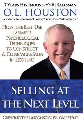 Selling at the Next Level: Creating The Unconscious Competent 1