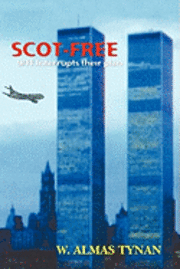 bokomslag Scot-Free: 9/11 Interrupts Their Plan