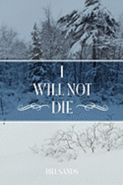 bokomslag I Will Not Die