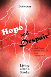 bokomslag Between Hope and Despair: Living After a Stroke