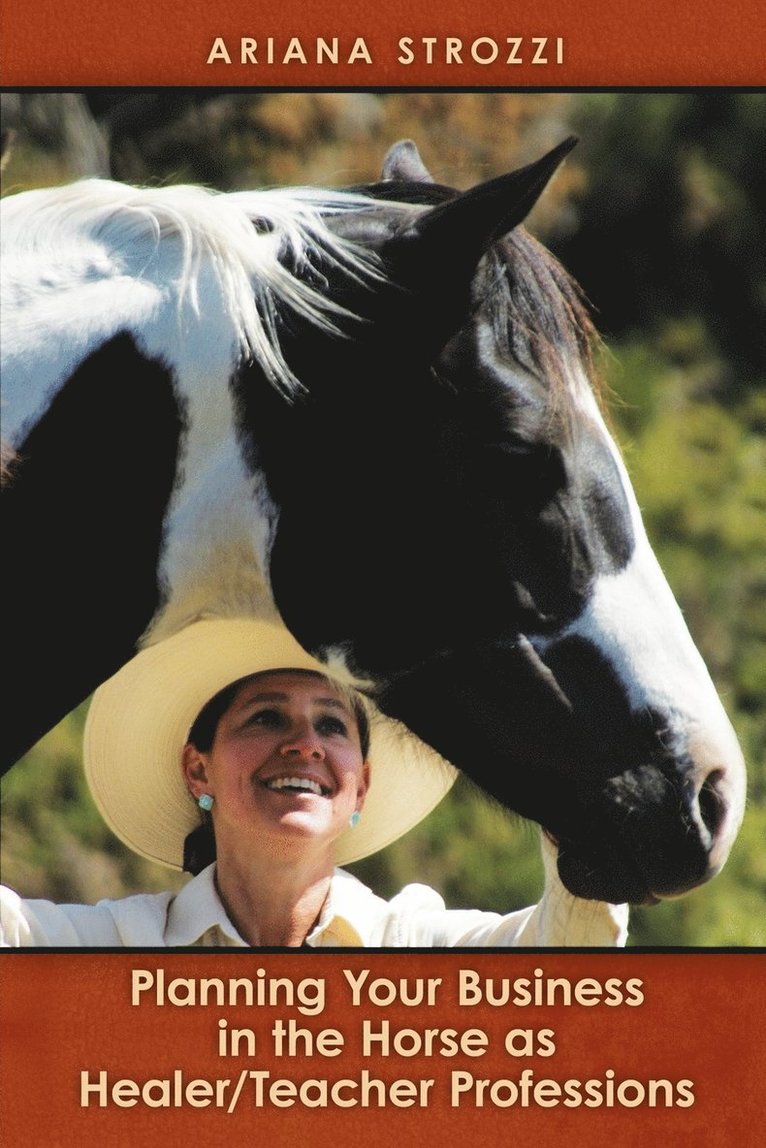 Planning Your Business in the 'Horse as Healer/Teacher' Professions 1