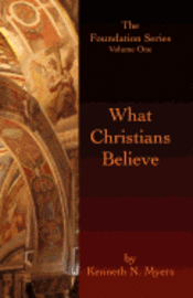 bokomslag What Christians Believe: The Foundation Series Volume One