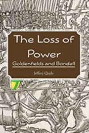 bokomslag The Loss of Power: Goldenfields and Bondell