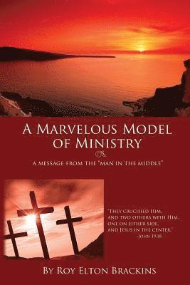 bokomslag A Marvelous Model of Ministry: A Message from the man in the middle