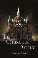 bokomslag The Churches' Folly: False Assurance