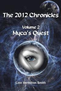 bokomslag The 2012 Chronicles: Myca's Quest