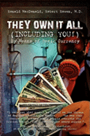 bokomslag They Own It All (Including You)!: By Means of Toxic Currency