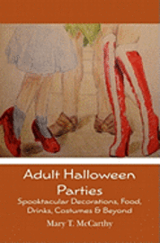 bokomslag Adult Halloween Parties: Spooktacular Decorations, Food, Drinks, Costumes & Beyond