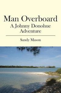 bokomslag Man Overboard: A Johnny Donohue Adventure