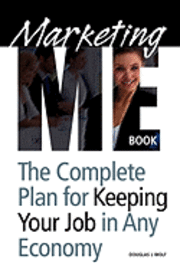 bokomslag Marketing Me Book: How to keep your job in any economy