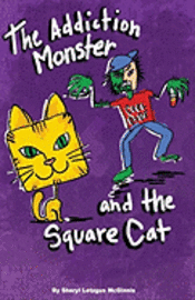 bokomslag The Addiction Monster and the Square Cat