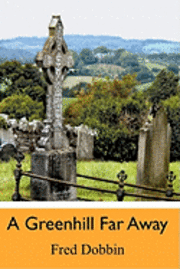 A Greenhill Far Away 1