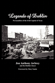 bokomslag Legends of Dublin: Personalities of the Irish Capital of Texas