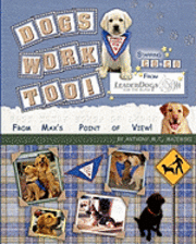 Dog's Work Too!: From Max's Point of View 1