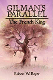Gilman's Parallel: The French King 1