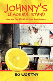 bokomslag Johnny's Lemonade Stand: How You Can START-UP Your Own Business