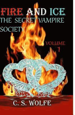 Fire and Ice: The Secret Vampire Society 1