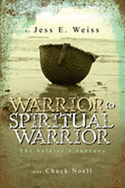 bokomslag Warrior to Spiritual Warrior: The Soldier's Journey