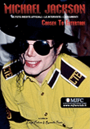 bokomslag Michael Jackson - Chosen To Entertain (Edizione Italiana): Le Foto Inedite Ufficiali, Le Interviste, I Documenti