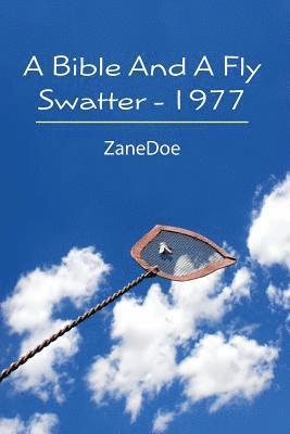 A Bible and a Fly Swatter 1977 1