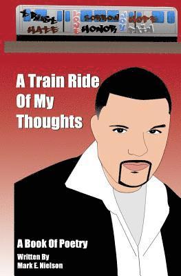 A Train Ride Of My Thoughts 1