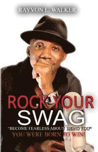 bokomslag Rock Your Swag: Become Fearless About Being You