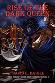 bokomslag Rise of the Dark Queen: The Frontmire Histories - Book II