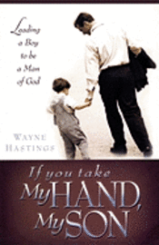 Wayne Hastings - If You Take My Hand, My Son, Häftad