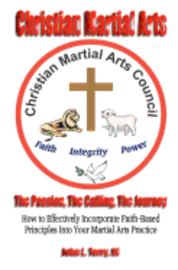 bokomslag Christian Martial Arts: The Passion, The Calling The Journey