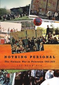 bokomslag Nothing Personal: The Vietnam War in Princeton 1965-1975