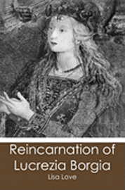 bokomslag Reincarnation of Lucrezia Borgia