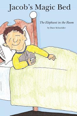 Dave Schneider - Jacob's Magic Bed: The Elephant in the Room, Häftad