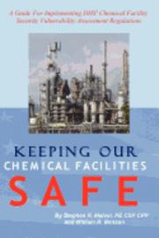 Stephen R. Melvin, William R. Benson - Keeping Our Chemical Facilities Safe, Häftad