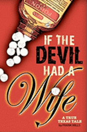 bokomslag If the Devil Had a Wife: A True Texas Tale