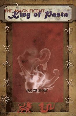 Jacob Shaw - The Magnificent King of Pasta, Häftad