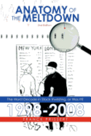 bokomslag Anatomy of the Meltdown 1998-2008: The Worst Decade in Stock Investing, or Was It?