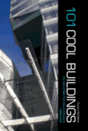 Richard McMillan - 101 Cool Buildings: the best of New York City architecture 1999-2009, Häftad