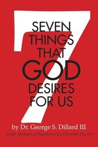 bokomslag 7 Things That God Desires for Us