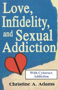 bokomslag Love, Infidelity, and Sexual Addiction