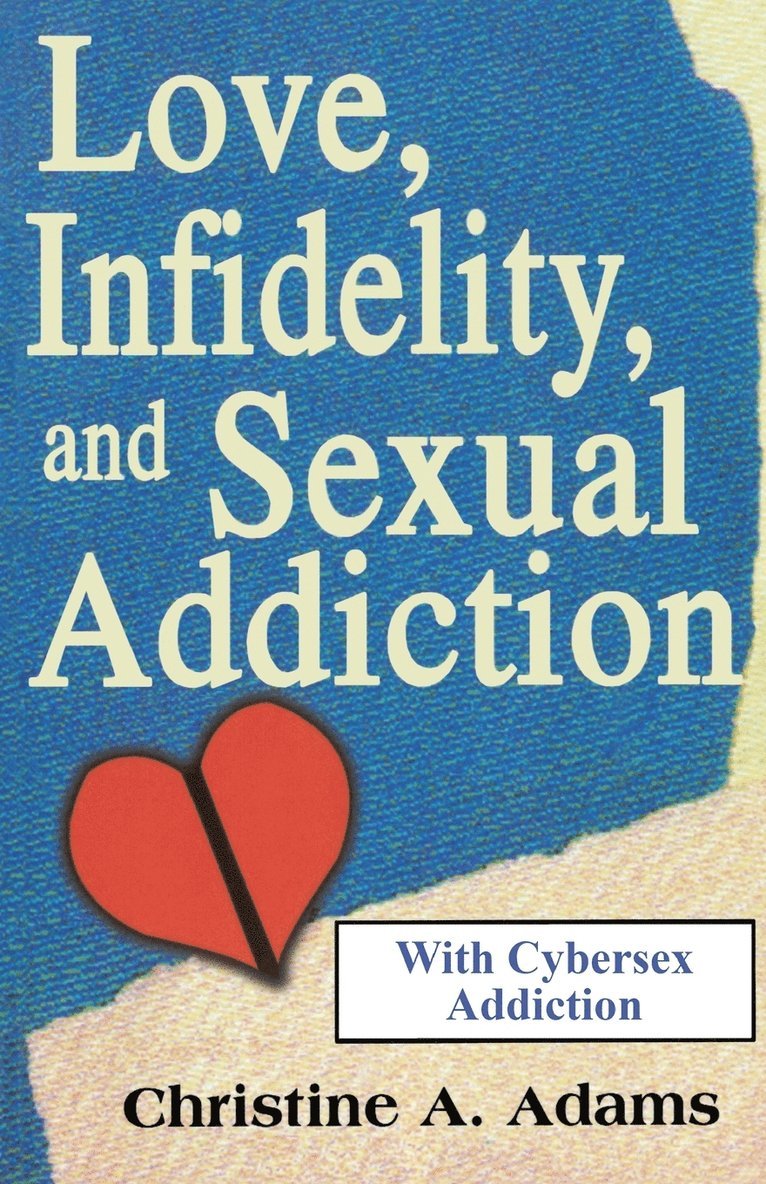 Love, Infidelity, and Sexual Addiction 1