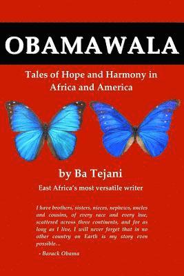 Obamawala: Tales of Hope and Harmony in Africa and America 1