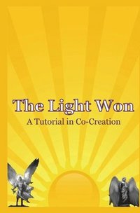 bokomslag The Light Won: A Tutorial in Co-Creation