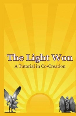 bokomslag The Light Won: A Tutorial in Co-Creation