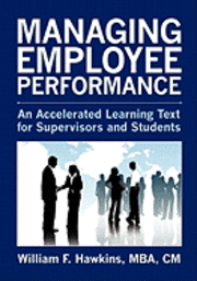 bokomslag Managing Employee Performance: An Accelerated Learning Text for Supervisors and Students