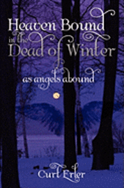 bokomslag Heaven Bound In The Dead Of Winter: As Angels Abound