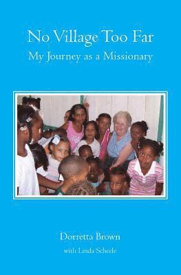 No Village Too Far: My Journey as a Missionary 1