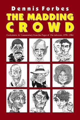 bokomslag The Madding Crowd, Caricatures & Commentary from the Pages of The Advocate, 1978-1984