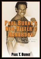 bokomslag Paul Burke's Neo-Dieter's Handbook: When We Lost Our Nutritional Roots; Where to Find These Foods Today.
