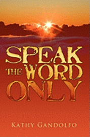 Speak the Word Only 1