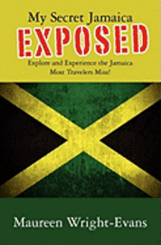 Maureen Wright-Evans - My Secret Jamaica Exposed: Explore Undiscovered Jamaica, Häftad